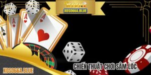 Chiến Thuật Chơi Sâm Lốc - Giải Trí Bách Chiến Bách Thắng