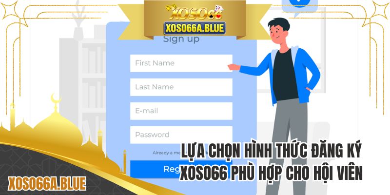 Lựa chọn hình thức đăng ký XOSO66 phù hợp cho hội viên