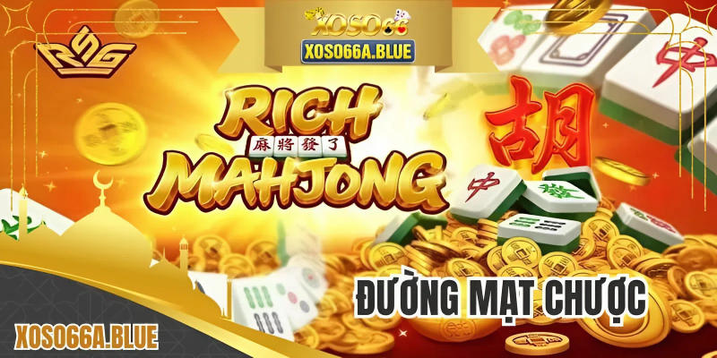 Đường Mạt Chược - Siêu Phẩm Nổ Hũ Đổi Thưởng Tại XOSO66