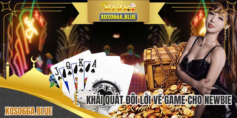 Khái quát đôi lời về game cho newbie