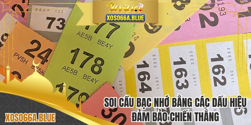 Soi cầu bạc nhớ bằng các dấu hiệu đảm bảo chiến thắng