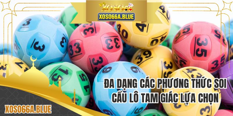 Đa dạng các phương thức soi cầu tam giác lựa chọn