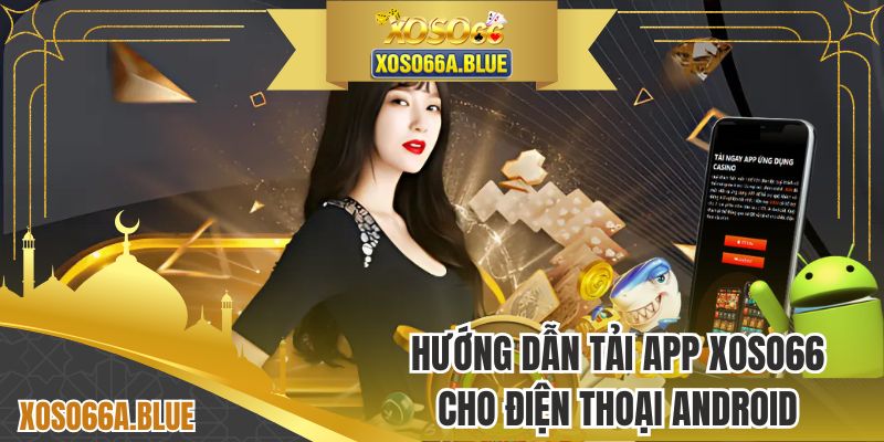 Tải app nhà cái nhanh chóng về điện thoại Android