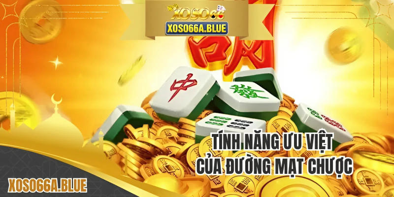 Tính năng ưu việt của nổ hũ mạt chược