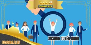 XOSO66 Tuyển Dụng - Cơ Hội Việc Làm Hấp Dẫn, Linh Hoạt
